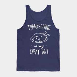 Thanksgiving is my cheat day Tank Top